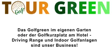 Das Golfgreen im eigenen Garten  oder der Golfkurzplatz am Hotel -  Driving Range und Indoor Golfanlagen sind unser Business!