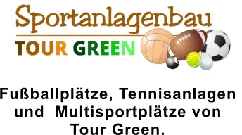 Fußballplätze, Tennisanlagen  und  Multisportplätze von  Tour Green.