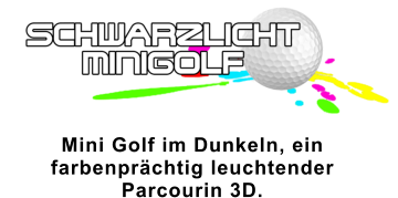 Mini Golf im Dunkeln, ein  farbenprächtig leuchtender  Parcourin 3D.